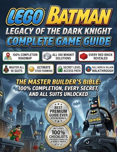 LEGO BATMAN: LEGACY OF THE DARK KNIGHT COMPLETE GAME GUIDE (English Edition)