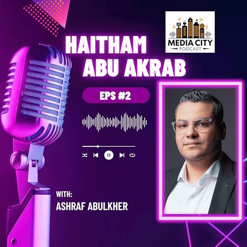 كنت هبقى مدرس، وبقيت إعلامي بالصدفة I هيثم أبوعقرب I جـ 1 I ميديا سيتي #2