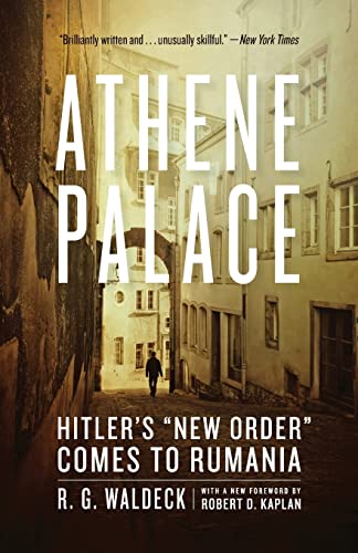 Athene Palace: Hitler's "New Order" Comes to Rumania