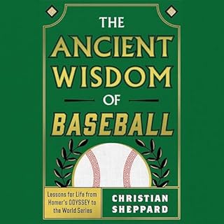 The Ancient Wisdom of Baseball Audiolibro Por Christian Sheppard arte de portada