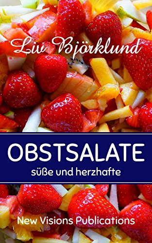Obstsalate: süße und herzhafte Obstsalat-Variationen