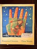 Francesco Clemente: Three Worlds