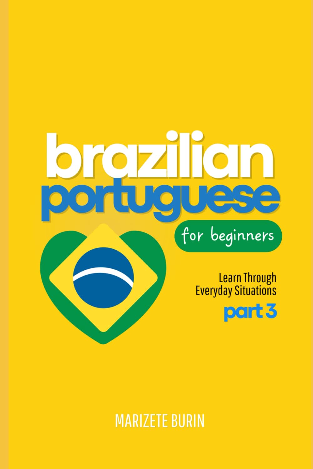 Brazilian Portuguese for Beginners: Learn Through Everyday Situations - Part 3