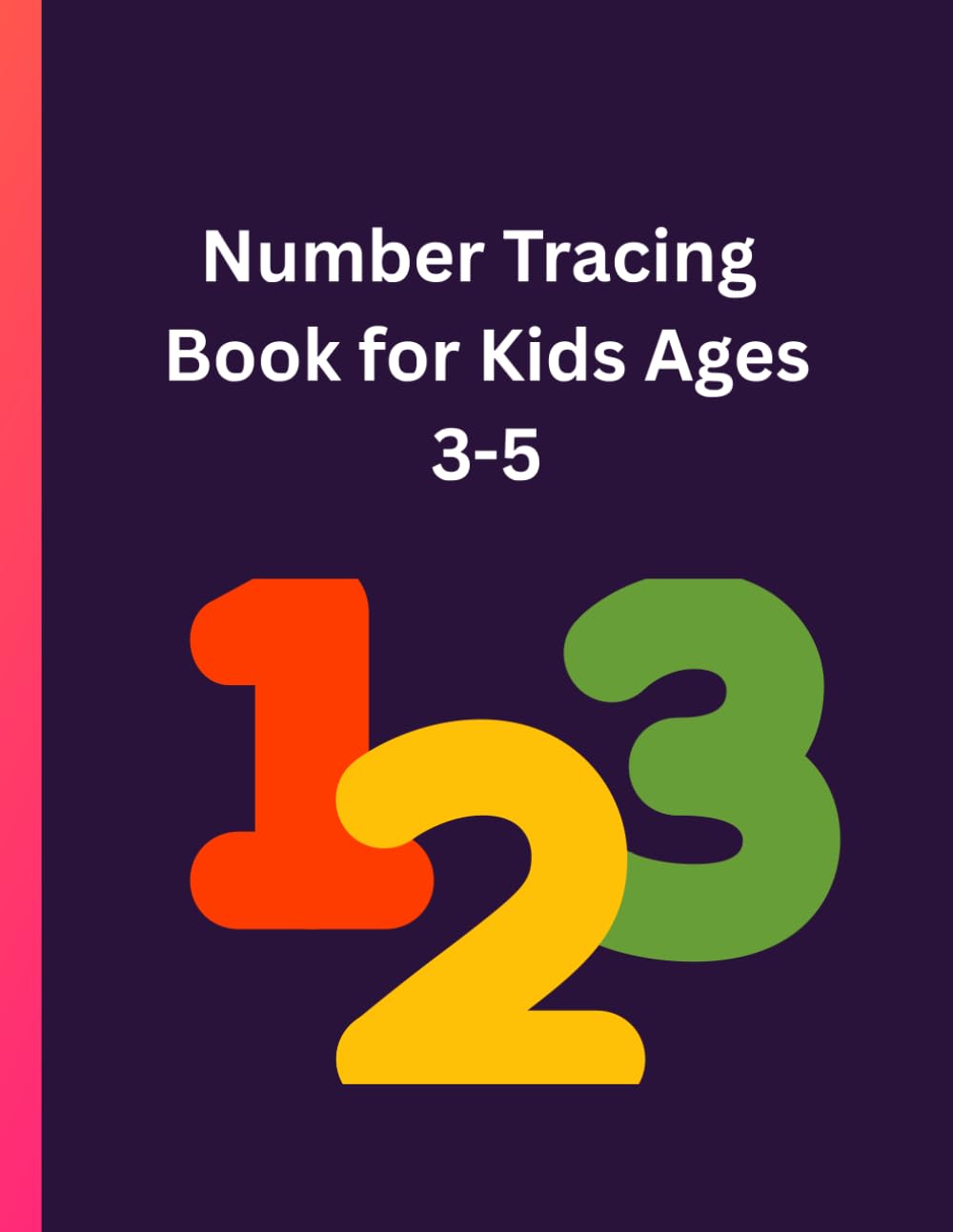Number Tracing Book For Kids: Learn to write Numbers 1 - 100 / Preschool and Kindergarten Handwriting Workbook