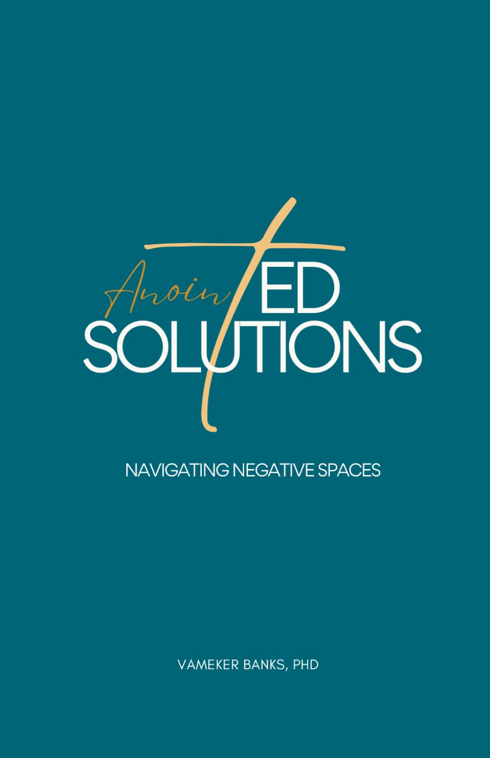 AnointED Solutions: Navigating Negative Spaces