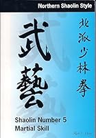 Northern Shaolin Style: Shaolin Number 5 Martial Skill 0977164802 Book Cover