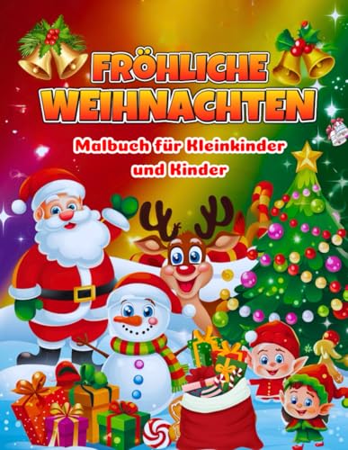 Fröhliche Weihnachten Malbuch für Kleinkinder und Kinder: 100 Lustige und...
