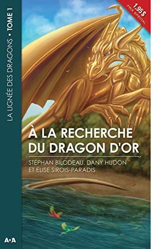Télécharger À la recherche du dragon d'or: La lignée des dragons - Tome 1 Francais PDF