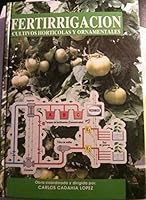 FERTIRRIGACION. CULTIVOS HORTICOLAS Y ORNAMENTALES 847114686X Book Cover