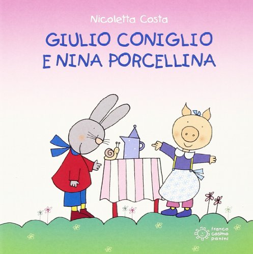 Giulio Coniglio e il pulcino Pio | Franco Cosimo Panini