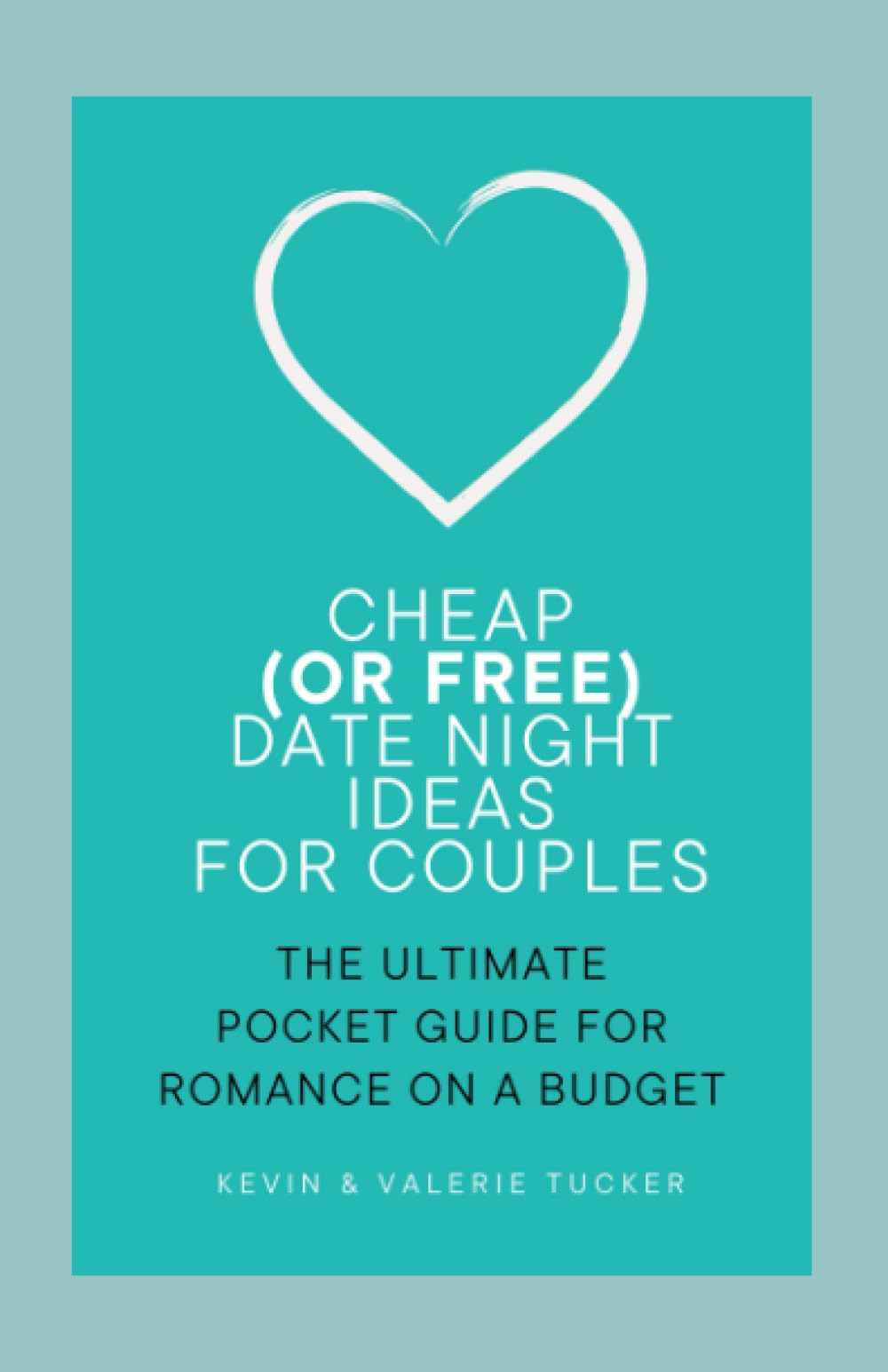 Cheap (or FREE) Date Night Ideas for Couples: The Ultimate Pocket Guide for Romance on a Budget