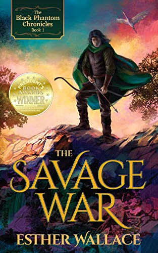 The Savage War (The Black Phantom Chronicles Book 1)