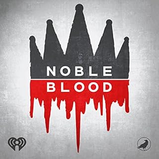 Noble Blood Audiobook By iHeartPodcasts and Grim & Mild cover art