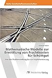 frachtkostenrechner  Mathematische Modelle zur Ermittlung von Frachtkosten für Schüttgut: Von der Problemstellung bis zur Implementierung