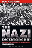 The Nazi Dictatorship: Problems and Perspectives of Interpretation (Hodder Arnold Publication)