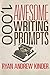 1,000 Awesome Writing Prompts