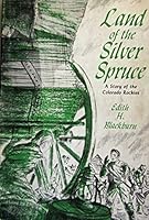 Land of the Silver Spruce: a Story of the Colorado Rockies B003J8W7PQ Book Cover