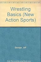 Wrestling Basics (New Action Sports) 1560654023 Book Cover