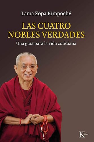 Las Cuatro Nobles Verdades: Una guía para la vida cotidiana (Sabiduría perenne)