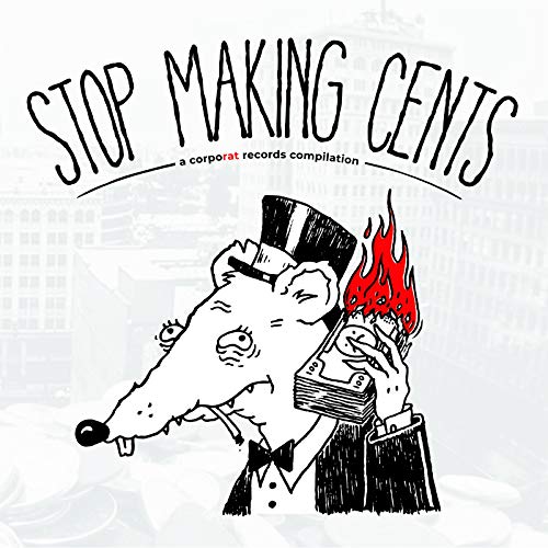 Stop Making Cents: A CorpoRAT Records Compilation [Explicit]