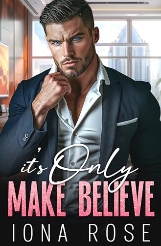 It's Only Make Believe: An Enemies To Lovers, Office Romance