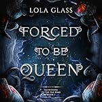 Cover of Forced to be Queen
