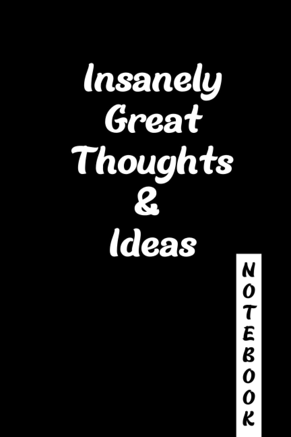 Insanely Great Thoughts & Ideas: Lined Notebook