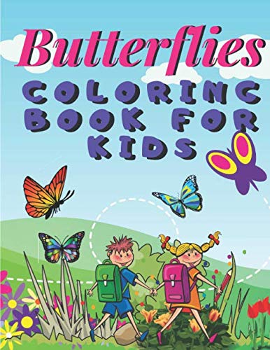 Butterflies COLORING BOOK FOR KIDS: 35 Coloring Pages of Butterflies Completely Unique For Kids 4 to 8 Years !