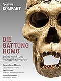 Spektrum Kompakt - Die Gattung Homo: Zeitgenossen des modernen Menschen