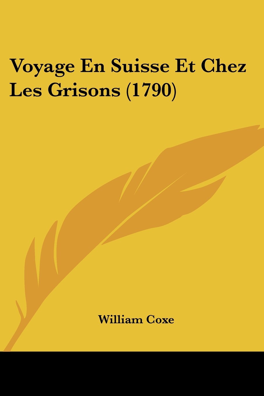 Voyage En Suisse Et Chez Les Grisons (1790)