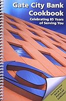 Gate City Bank Cookbook : Celebrating 85 Years of Serving You B00SW1STWA Book Cover