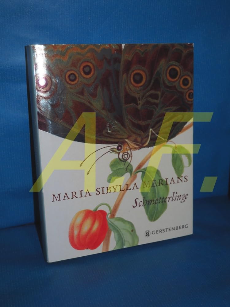 Maria Sibylla Merians Schmetterlinge