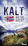 Kalt wie die Nacht: Auftakt der neuen Norwegen-Krimi-Reihe vom Autor der Arne-Eriksen-Trilogie (Ein Fall für Wolf  ...