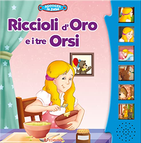 Riccioli d'oro e i tre orsi. Libro sonoro. Ediz. a color