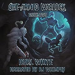 The One-Armed Warlock: Book Two Audiobook By Durl White cover art