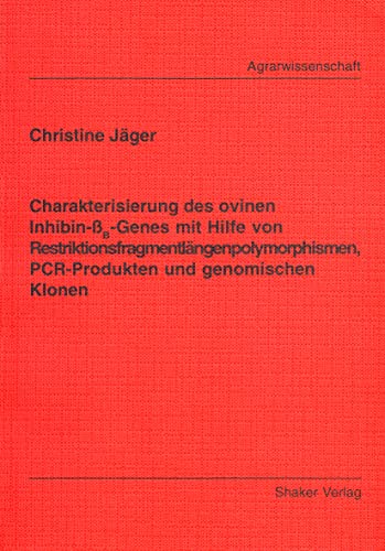 Charakterisierung des ovinen Inhibin-ßB-Genes mit Hilfe von Restriktionsfragmentlängenpolymorphismen, PCR-Produkten und genomischen Klonen