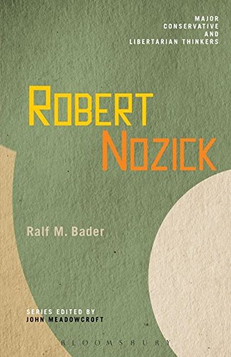 Robert nozick (major conservative & libertarian thinkers) vol…