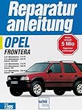 Opel Frontera ab Baujahr 1992: 2,0 / 2,2 / 2,4 Liter Benzinmotoren