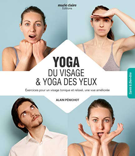 Télécharger Yoga du visage & yoga des yeux : Techniques de bien-être associées PDF