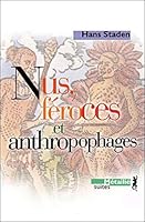 Warhaftig Historia und beschreibung eyner Landtschafft der Wilden / Nacketen / Grimmigen Menschfresser Leuthen / in der Newenwelt America gelegen / vor und nach Christi geburt im Land zû Hessen vnbeka 2864245388 Book Cover