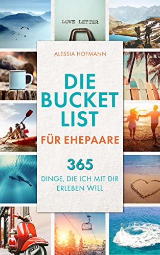100 Dinge Die Ich Mit Dir Erleben Möchte Beste Freundin Die Bucketlist für Ehepaare - 365 Dinge, die ich mit dir erleben will