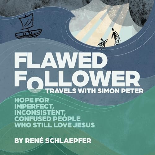 Flawed Follower: Travels with Simon Peter by René Schlaepfer episode artwork