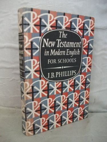 The New Testament in Modern English for Schools