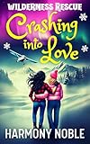 Wilderness Rescue Crashing into Love: A Sapphic Alaska Rescue Romance