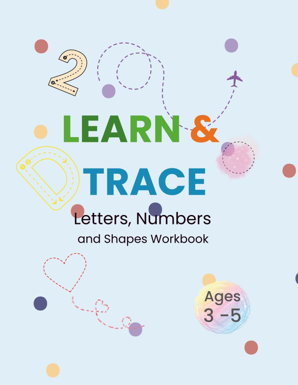 Learn & Trace: Letters, Numbers and Shapes Workbook