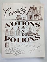 Country Notions & Potions of East Texas 0964248107 Book Cover