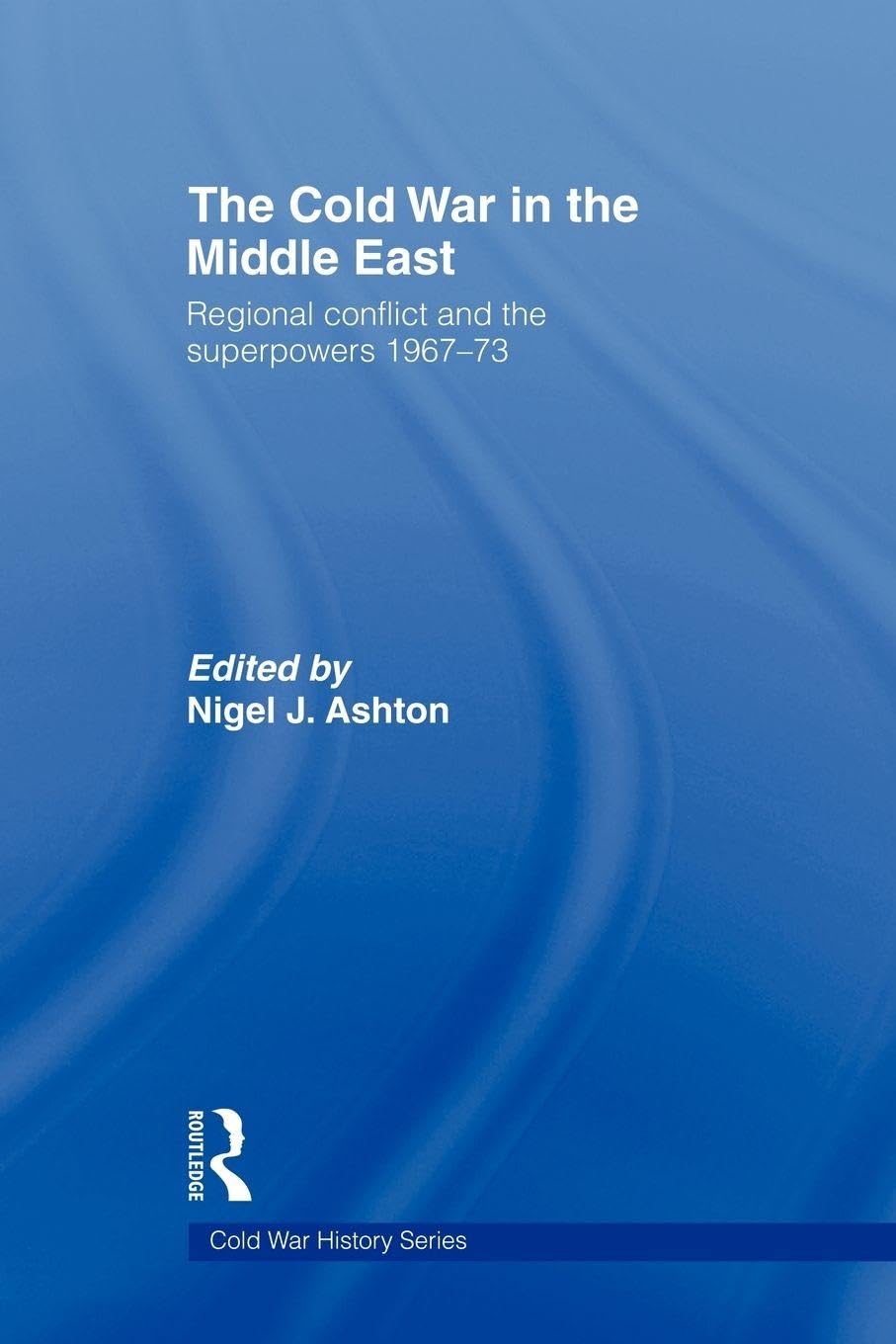 The Cold War in the Middle East (Cold War History)      1st Edition