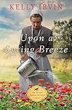 Upon a Spring Breeze (Every Amish Season: Thorndike Press Large Print Christian Romance, Band 1)