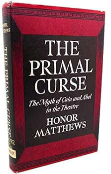 Hardcover Primal Curse: The Myth of Cain and Abel in the Theatre Book