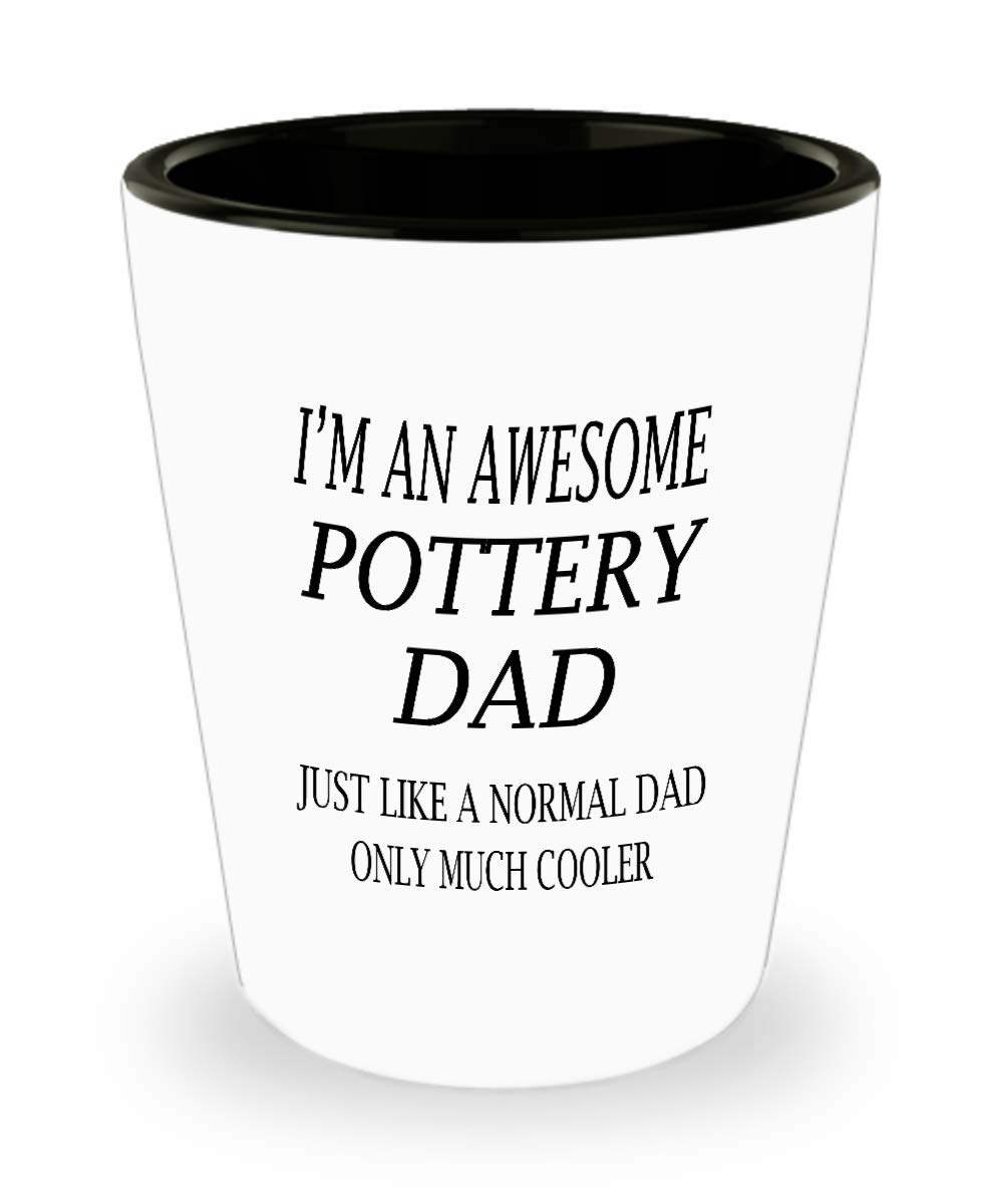 Pottery White Ceramic Shot Glass Hobbies I'm An Awesome Pottery Dad Funny Gifr For Dad,ao8864